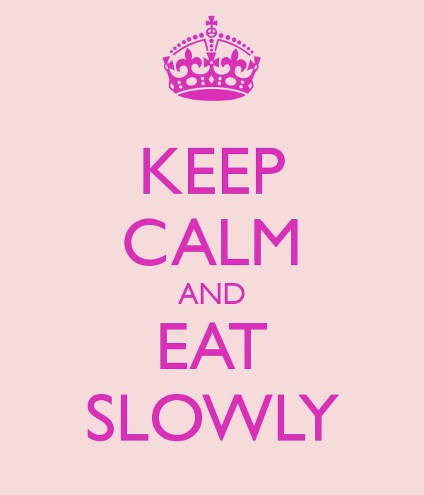 keep-calm-and-eat-slowly-17